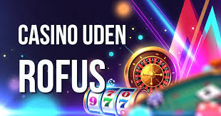 Online Casino Uden om ROFUS En Guide til Sikker Spiloplevelse Online Casino Uden om ROFUS En Guide til Sikker Spiloplevelse